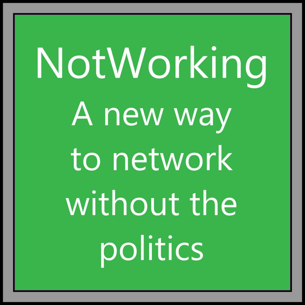 NotWorking A New Way To Network