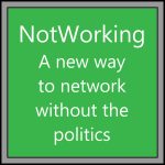 NotWorking A New Way To Network