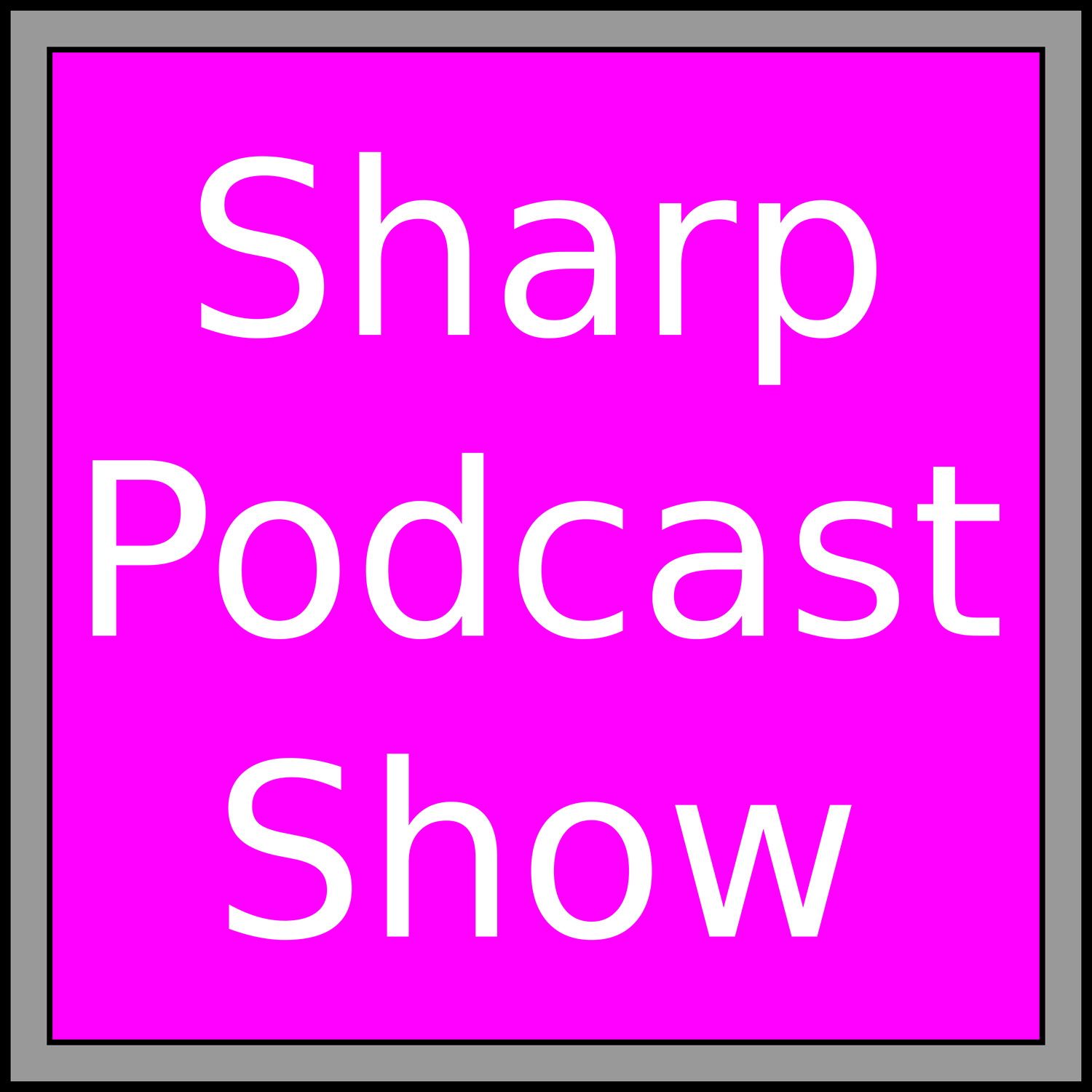 Sharp Podcast Show podcast artwork
